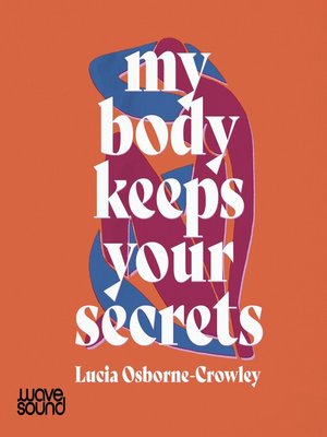 cover image of My Body Keeps Your Secrets